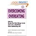 Overcoming Overeating: How to Break the Diet/Binge Cycle and Live a Healthier, More Satisfying Life