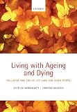 Living with ageing and dying : palliative and end of life care for older people