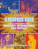 Search : A Perfect Haze: The Illustrated History of the Monterey International Pop Festival