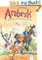 Arabesk - Die Abenteuer eines ritterlichen Pferdes: So ein verflixtes Turnier
