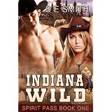 Indiana Wild (Spirit Pass Book 1) ~ S. E. Smith