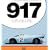 Porsche 917: Die Helden, die Siege, der Mythos