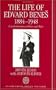 The Life of Edvard Bene%s 1884-1948: Czechoslovakia in Peace and War