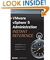 VMware vSphere 5 Administration Instant Reference