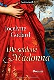 Die seidene Madonna: Roman