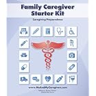 Family Caregiver Starter Kit by  Rebecca Sharp Colmer, Patsy Kahmann, and Tim Zulewski