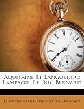 Aquitaine Et Languedoc: Lampagie. Le Duc Bernard