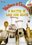 Wallace & Gromit - A Matter of Loaf and Death [DVD]