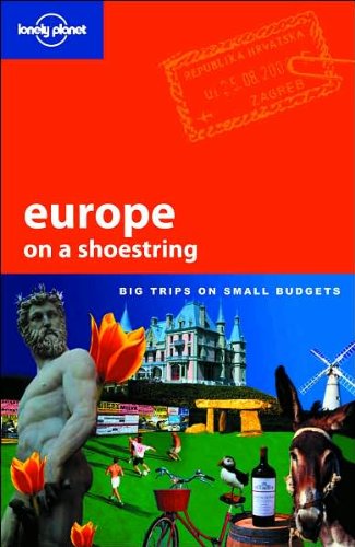Europe on a Shoestring (Lonely Planet Shoestring Guides), by Sarah Johnstone, Aaron Anderson, Sarah Andrews, Ryan Ver Berkmoes