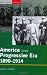 America in the Progressive Era, 1890-1914