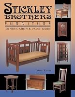 Stickley Brothers Furniture: Identification and Value Guide (Identification & Values)