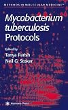 Mycobacterium Tuberculosis Protocols (Methods in Molecular Medicine)