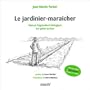 Le jardinier-mara�cher - Manuel d'agriculture biologique