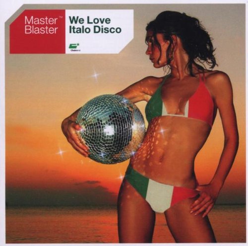 Master Blaster - Master Blaster - We Love Italo Disco - Clubland - Clr A003, Epic - Epc 512369 2 - Zortam Music