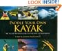Paddle Your Own Kayak: An Illustrated Guide to the Art of Kayaking