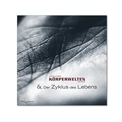 K�rperwelten & Der Zyklus des Lebens