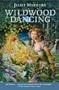 Wildwood Dancing�� [WILDWOOD DANCING] [Paperback]