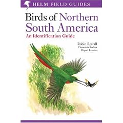 Birds of Northern South America - an Identification Guide: Species Accounts: v. 1 (Helm Field Guides)