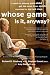 Whose Game Is It, Anyway?: A Guide to Helping Your Child Get the Most from Sports, Organized by Age and Stage