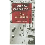 Die Wissenden: Romanvon "Mircea Cartarescu"