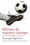 H�roes de nuestro tiempo: 25 a�os de...