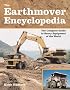 The Earthmover Encyclopedia: The Complete Guide to Heavy Equipment of the World
