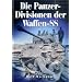 Die Panzer-Divisionen der Waffen-SS