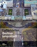 Luftbildatlas Berliner Innenstadt (inkl. CD-ROM)