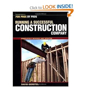 Running a Successful Construction Company (For Pros, by Pros) by David Gerstel