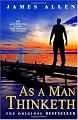 As a Man Thinketh: The Bestselling Classic That Inspired 