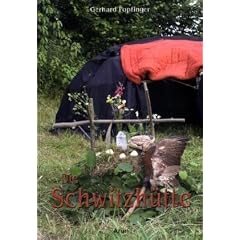 Die Schwitzh�tte: Herkunft, Bau & Ritual