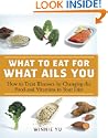 What to Eat for What Ails You
