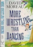 More wrestling than dancing : an autobiography