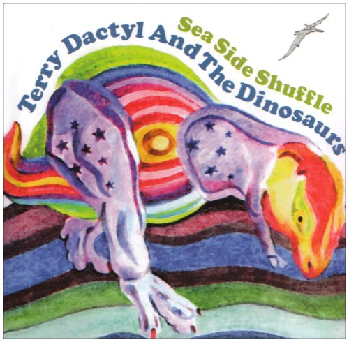 Terry Dactyl & the Dinosaurs - Seaside Shuffle Lyrics - Zortam Music