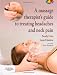 A Massage Therapist's Guide to Treating Headaches and Neck Pain including DVD, 1e