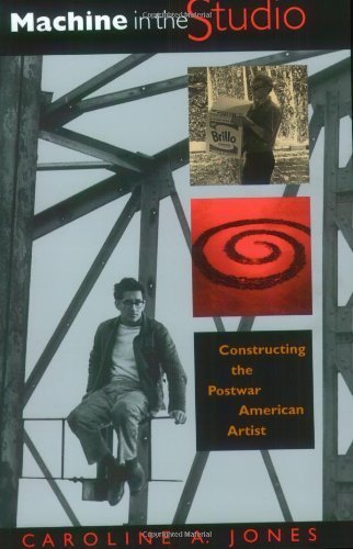Machine in the Studio: Constructing the Postwar American Artist 1st Edition ( Paperback ) by Jones, Caroline A. pulished by University Of Chicago Press