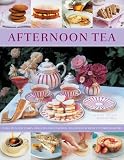 Afternoon tea : 70 recipes for cakes, biscuits and pastries, illustrated with 270 photographs