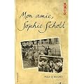 Mon amie, Sophie Scholl