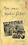Mon amie, Sophie Scholl
