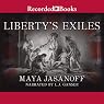 Liberty's Exiles: American Loyalists in the Revolutionary World