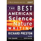 The Best American Science and Nature Writing 2007 (The Best American Series (TM)) by  Richard Preston and Tim Folger