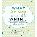 What to Say and Do When... (Appropriate Responses for Every Situation) (Paperback)