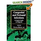 Congenital and Perinatal Infections (Infectious Disease) by Cecelia Hutto and Gwendolyn B. Scott