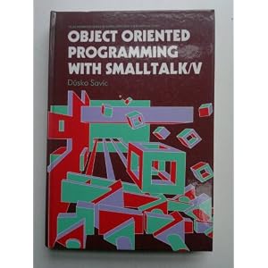 Object Oriented Programming with Smalltalk/V (Ellis Horwood Series in Computers and Their Applications)