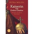 Kaiserin von Gottes Gnaden: Theophanu. Der Roman ihres Lebens