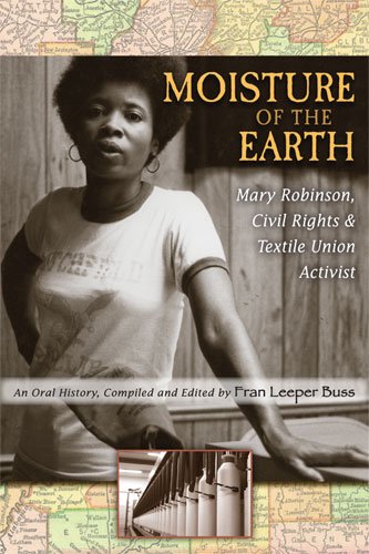 Moisture of the Earth: Mary Robinson, Civil Rights and Textile Union Activist (Class : Culture)