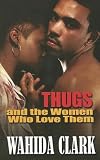 Thugs and the Women Who Love Them (Thorndike Press Large Print African American Series)