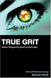 True Grit: Women Taking On the World, for God's Sake