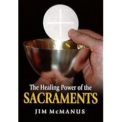 The Healing Power of the Sacraments
