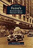 Filenes: Bostons Great Specialty Store (Images of America) (Images of America (Arcadia Publishing))